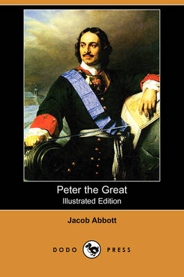 Book cover for Peter the Great (Illustrated Edition) (Dodo Press)