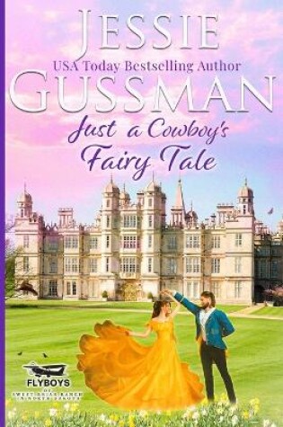 Cover of Just a Cowboy's Fairy Tale (Sweet Western Christian Romance Book 9) (Flyboys of Sweet Briar Ranch in North Dakota) Large Print Edition