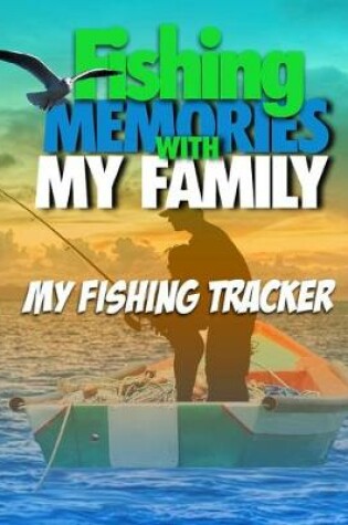 Cover of Fishing Memories With My Family
