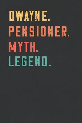 Book cover for Dwayne. Pensioner. Myth. Legend.