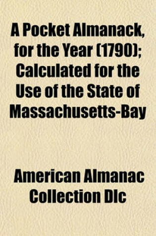 Cover of A Pocket Almanack, for the Year (1790); Calculated for the Use of the State of Massachusetts-Bay