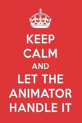 Book cover for Keep Calm and Let the Animator Handle It