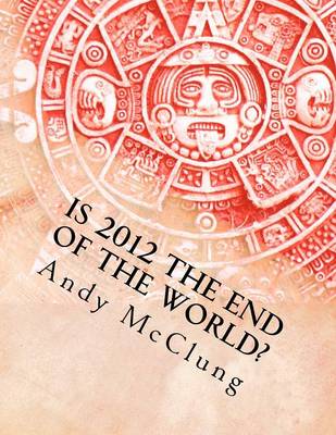 Book cover for Is 2012 the End of the World?