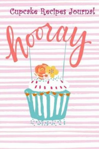 Cover of Hooray Cupcake Recipes Journal