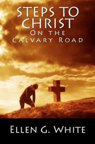 Cover of Steps to Christ on the Calvary Road