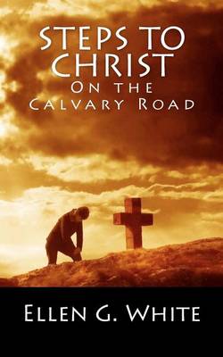 Book cover for Steps to Christ on the Calvary Road