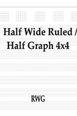 Cover of Half Wide Ruled / Half Graph 4x4