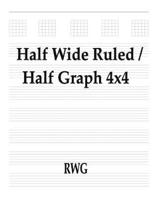 Book cover for Half Wide Ruled / Half Graph 4x4