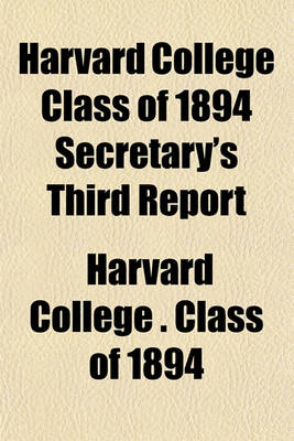 Book cover for Harvard College Class of 1894 Secretary's Third Report