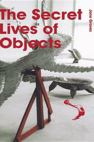 Cover of The Secret Lives of Objects