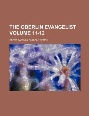 Book cover for The Oberlin Evangelist Volume 11-12