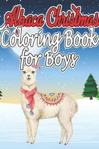 Cover of Alpaca Christmas Coloring Book for Boys