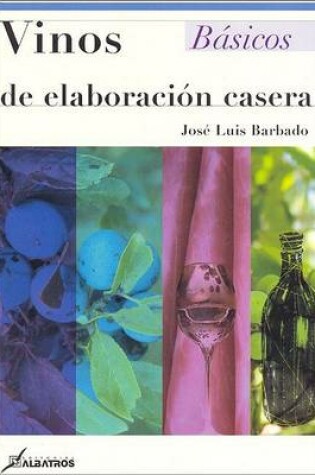 Cover of Vinos de Elaboracion Casera