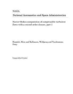 Book cover for Navier-Stokes Computation of Compressible Turbulent Flows with a Second Order Closure, Part 1