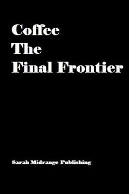 Book cover for Coffee The Final Frontier