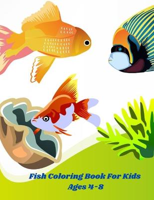 Book cover for Fish Coloring Book For Kids Ages 4-8