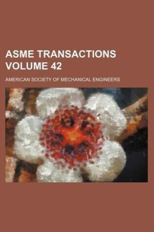 Cover of Asme Transactions Volume 42