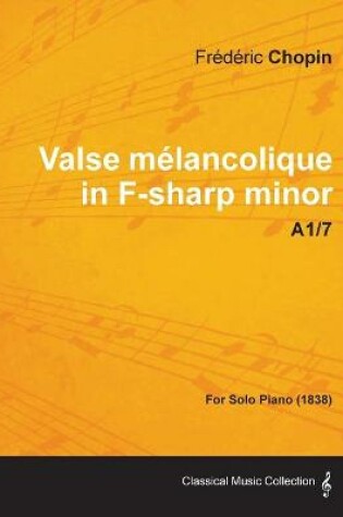 Cover of Valse Melancolique in F-sharp Minor A1/7 - For Solo Piano (1838)