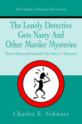 Book cover for The Lonely Detective Gets Nasty and Other Murder Mysteries
