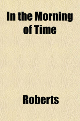 Cover of In the Morning of Time