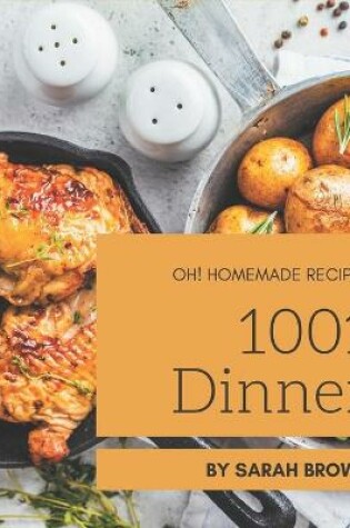 Cover of Oh! 1001 Homemade Dinner Recipes