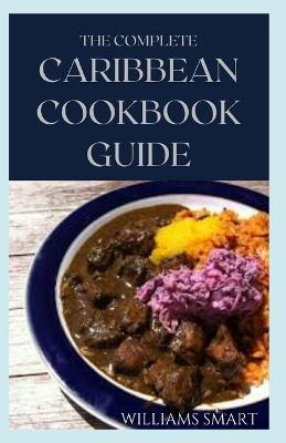 Book cover for The Complete Caribbean Cookbook Guide