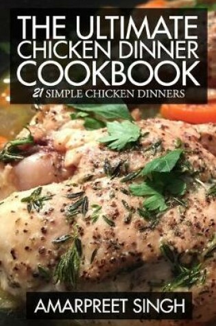 Cover of The Ultimate Chicken Dinner Cookbook