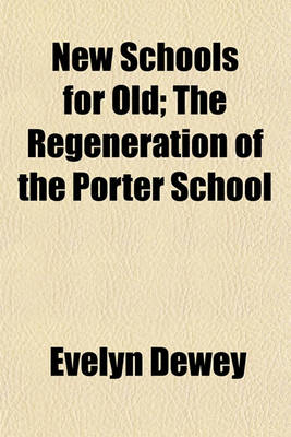 Book cover for New Schools for Old; The Regeneration of the Porter School