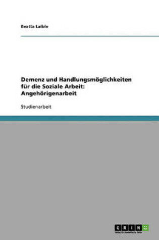 Cover of Demenz und Handlungsm glichkeiten f r die Soziale Arbeit