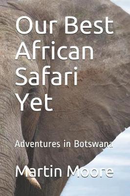 Book cover for Our Best African Safari Yet