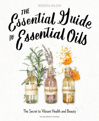 Book cover for The Essential Guide to Essential Oils