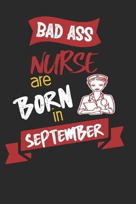 Book cover for Bad Ass Nurses are Born in September