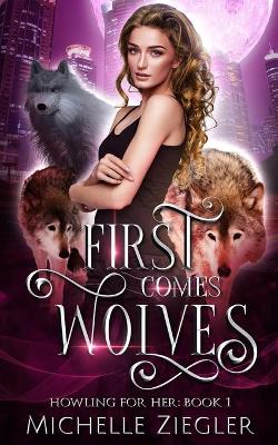 Book cover for First Comes Wolves