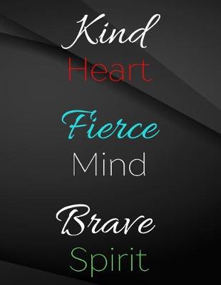 Book cover for Kind Heart. Fierce Mind. Brace Spirit.