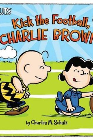 Cover of Kick the Football, Charlie Brown!