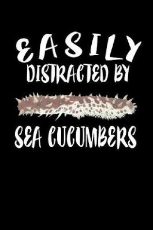 Cover of Easily Distracted By Sea Cucumbers