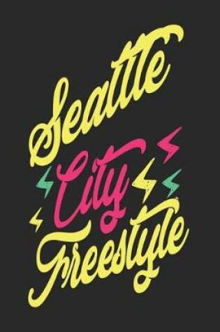 Cover of Seattle City Freestyle