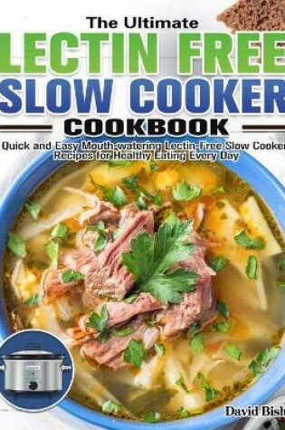 Cover of The Ultimate Lectin Free Slow Cooker Cookbook