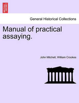 Book cover for Manual of Practical Assaying.