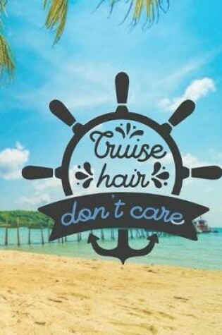 Cover of Cruise Hair Don't Care