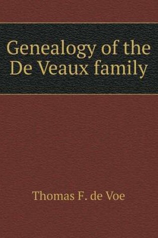 Cover of Genealogy of the De Veaux family