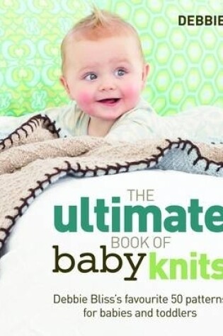 Cover of The Ultimate Book of Baby Knits