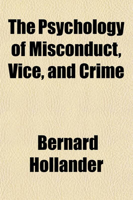 Book cover for The Psychology of Misconduct, Vice, and Crime