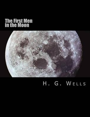 Book cover for The First Men in the Moon [Large Print Edition]