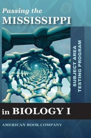 Cover of Passing the Mississippi Subject Area Testing Program in Biology I