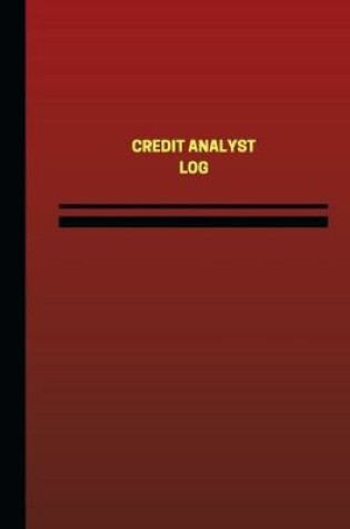 Cover of Credit Analyst Log (Logbook, Journal - 124 pages, 6 x 9 inches)