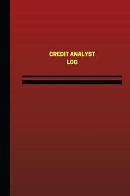 Cover of Credit Analyst Log (Logbook, Journal - 124 pages, 6 x 9 inches)