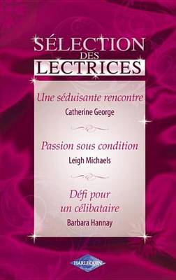 Book cover for Une Seduisante Rencontre - Passion Sous Condition - Defi Pour Un Celibataire (Harlequin)