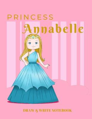 Book cover for Princess Annabelle Draw & Write Notebook