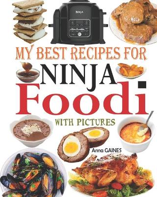 Book cover for My Best Recipes for Ninja Foodi with Pictures